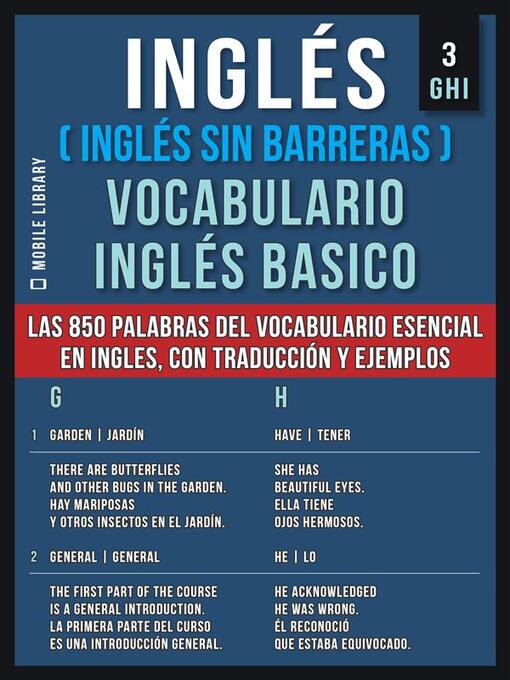 Title details for Inglés (Inglés Sin Barreras) Vocabulario Ingles Basico--3--GHI by Mobile Library - Available